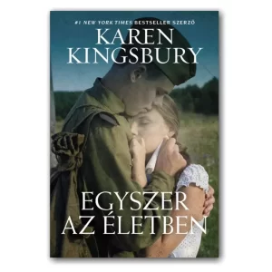 Karen Kingsbury: Egyszer az életben, könyv