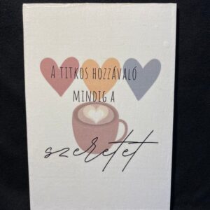 A titkos hozzávaló mindig a szeretet, fatábla