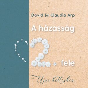 David és Claudia Arp: A házasság második fele ~ Újra kettesben, könyv