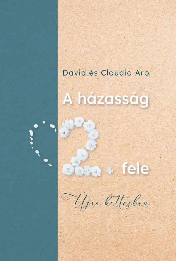 David és Claudia Arp: A házasság második fele ~ Újra kettesben, könyv