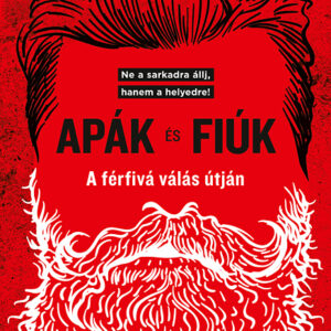 Bolyki László: Apák és fiúk ~ A férfivá válás útján, könyv