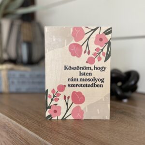 Köszönöm, hogy Isten rám mosolyog szeretetedben, fatábla