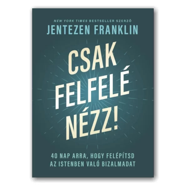 Jentezen Franklin: Csak felfelé nézz!, könyv