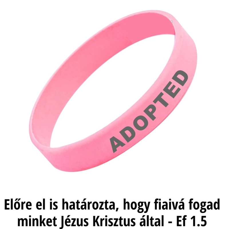 ADOPTED - Szilikon karkötő-angol felirattal + magyar ige (egy méret)