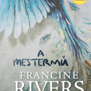 Francine Rivers: A mestermű, könyv