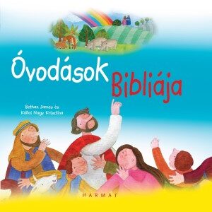 Bethan James, Kállai Nagy Krisztina: Óvodások Bibliája, biblia