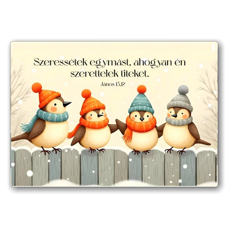 Szeressétek egymást, ahogyan én szerettelek titeket, igés, műanyag hűtőmágnes