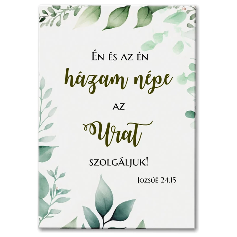 Én és az én házam népe az Urat szolgáljuk!, igés, műanyag hűtőmágnes