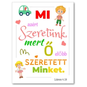 Mi azért szeretünk, mert ő előbb szeretett minket, igés, műanyag kulcstartó