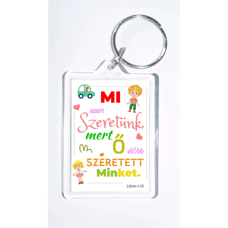 Mi azért szeretünk, mert ő előbb szeretett minket, igés, műanyag kulcstartó